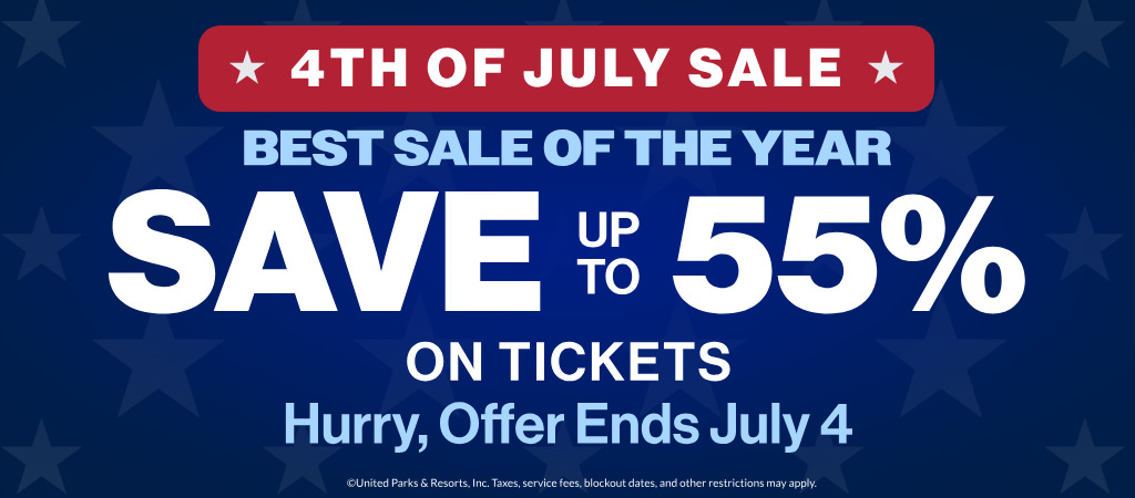 4th of July Sale Save up to 55% on Tickets