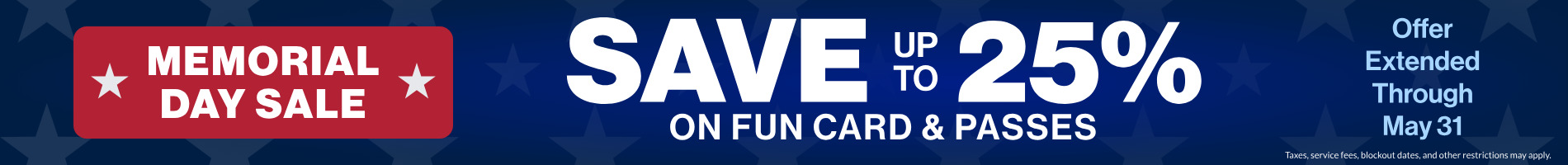 Memorial Day Sale Save up to 25% on fun cards & passes