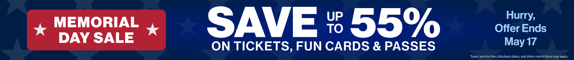 Memorial Day Sale Save up to 55% on tickets, fun cards & passes