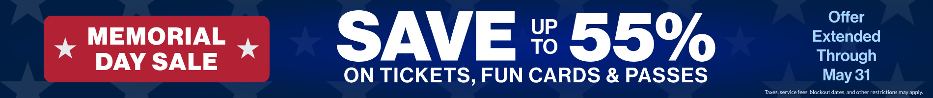 Memorial Day Sale Save up to 55% on tickets, fun cards & passes