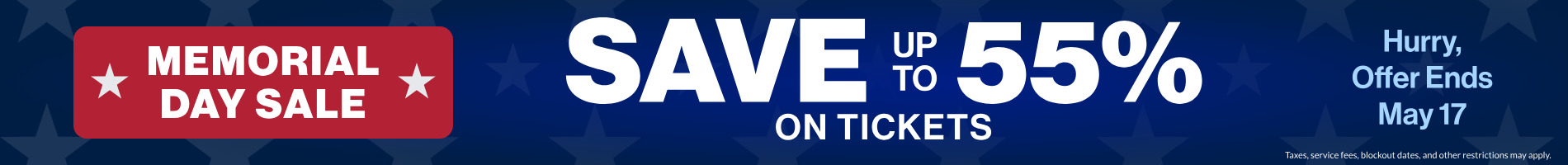 Memorial Day Sale Save up to 55% on tickets