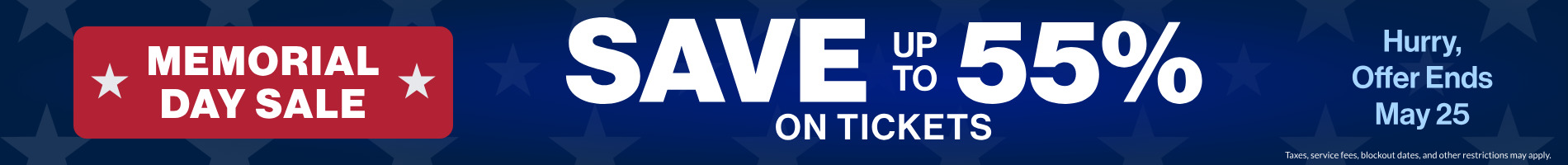 Memorial Day Sale Save up to 55% on tickets