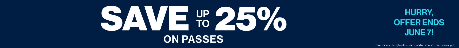 Save up to 25% on passes