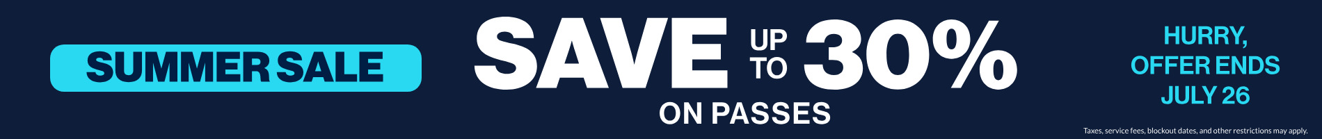 Summer Sale Save up to 30% on Passes
