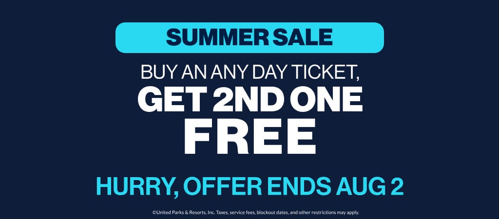 Summer Sale Buy An Any Day Ticket, Get 2nd One Free