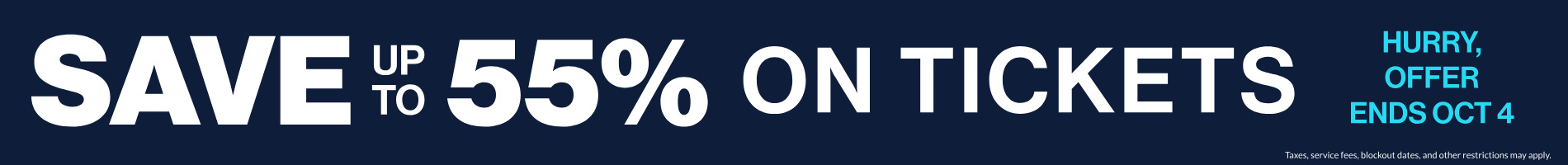 Save up to 55% on tickets