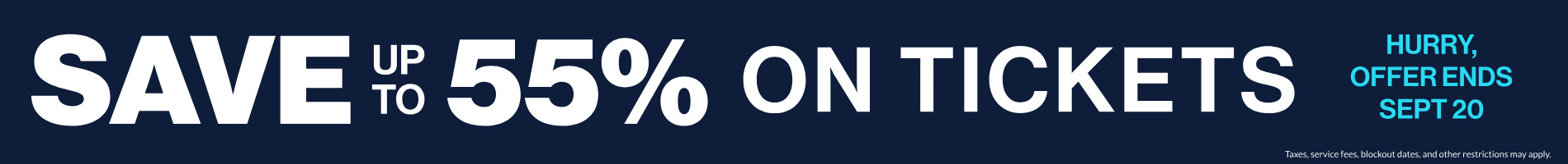 Save up to 55% on tickets
