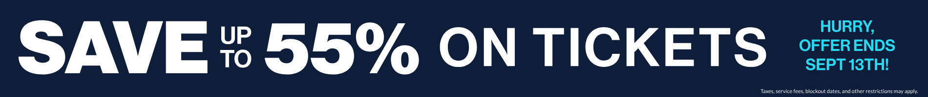 save up to 55% on tickets