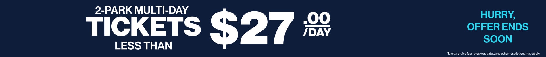 2-Park Multi-Day Tickets Less Than $27/Day