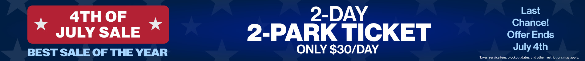 4th of July Sale! 2-Day 2-Park Ticket Only $30/Day