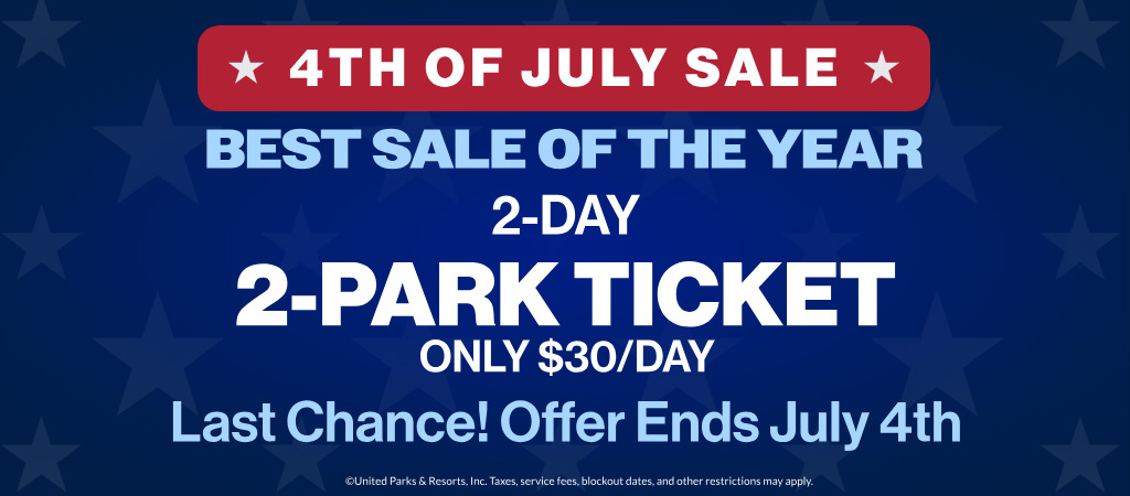 4th of July Sale! 2-Day 2-Park Ticket Only $30/Day