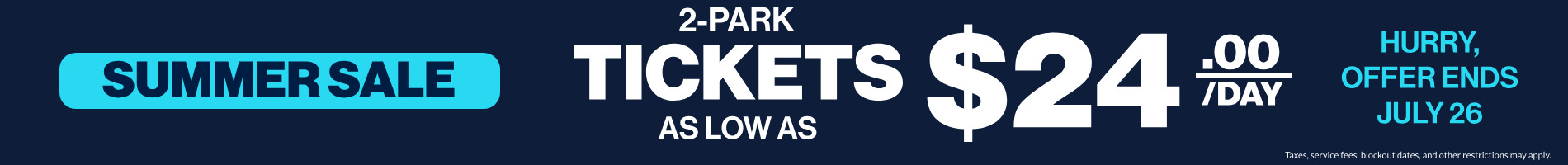 2-Park Tickets as low as $24/day