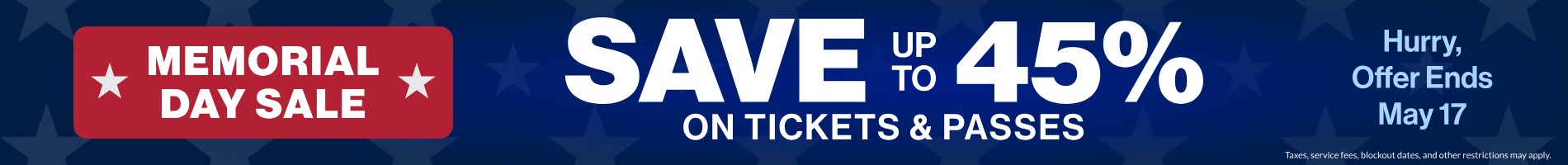 Save up to 45% on Tickets and Passes