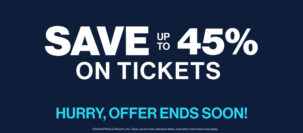 Save up to 45% on tickets