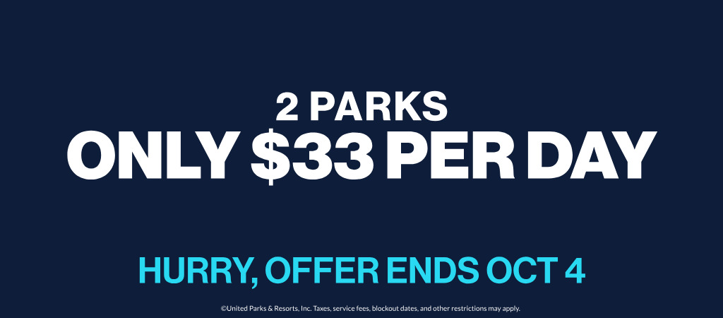 2 Parks Only $33 per day