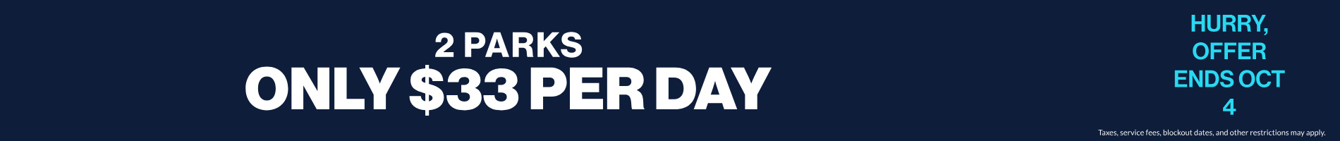 2 Parks Only $33 Per Day